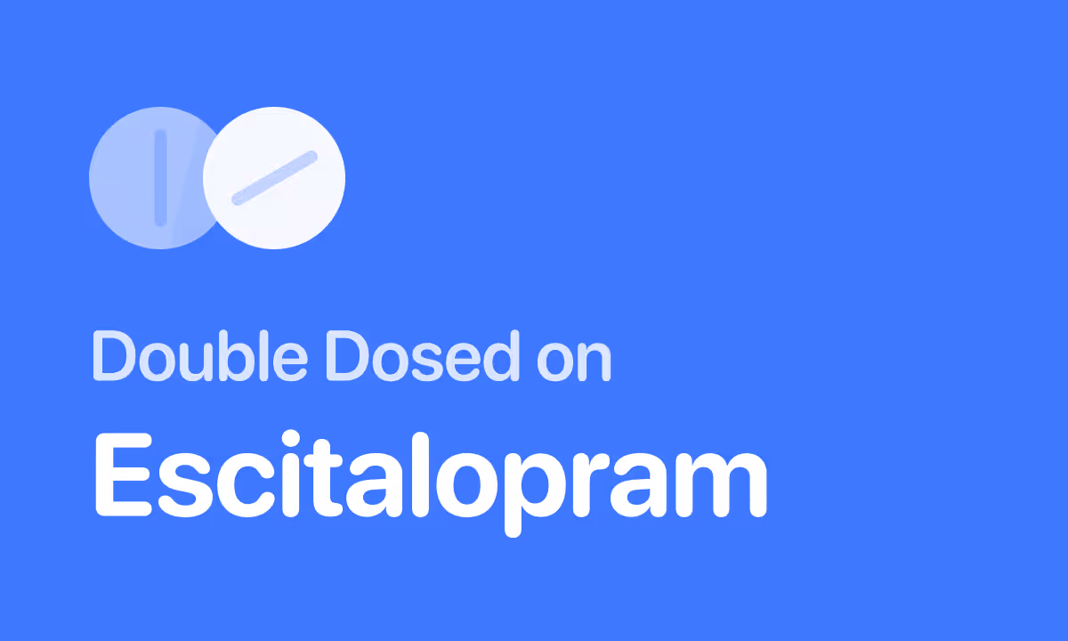 Accidentally Took Double Dose of Lexapro (Escitalopram)