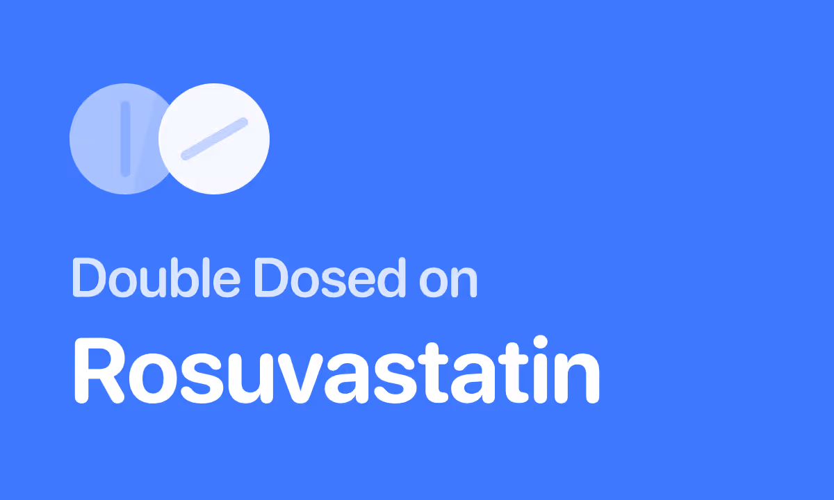 Took Double Dose of Rosuvastatin (Crestor)? What to Do