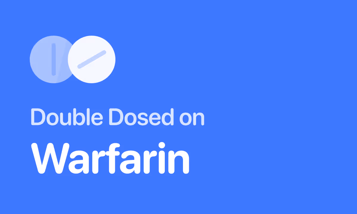 Accidentally Took Double Dose of Warfarin (Coumadin)