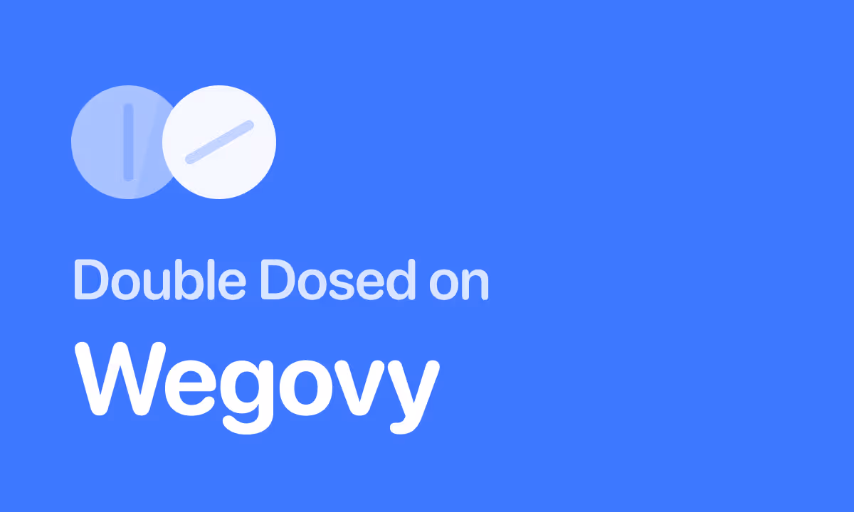 Accidentally Took Double Dose of Wegovy