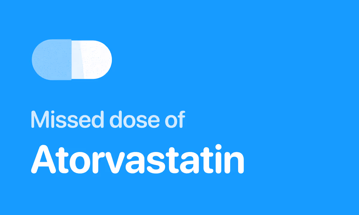Atorvastatin Missed Dose? What to Do and When to Worry