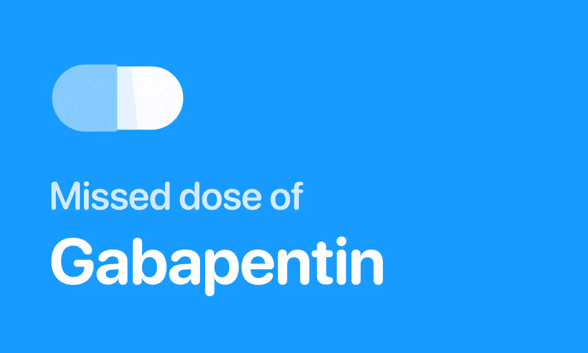 Missed a Dose of Gabapentin Next