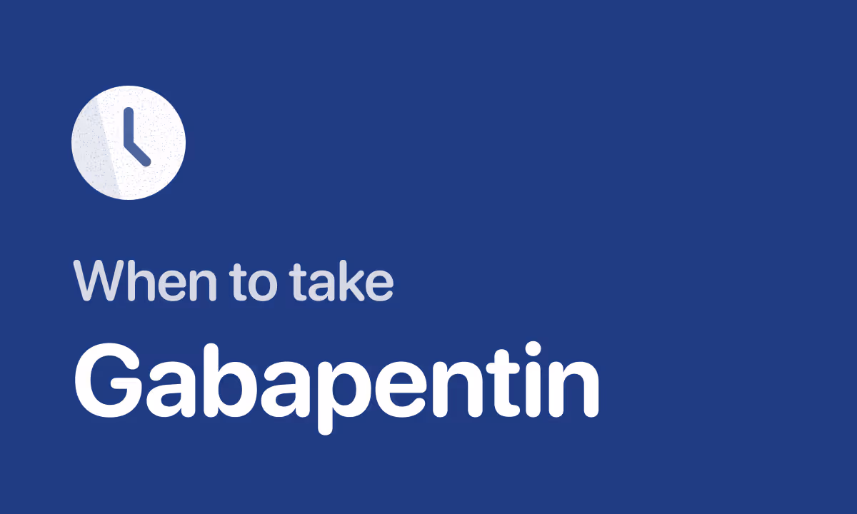 Best Time to Take Gabapentin (by Condition and Formulation)