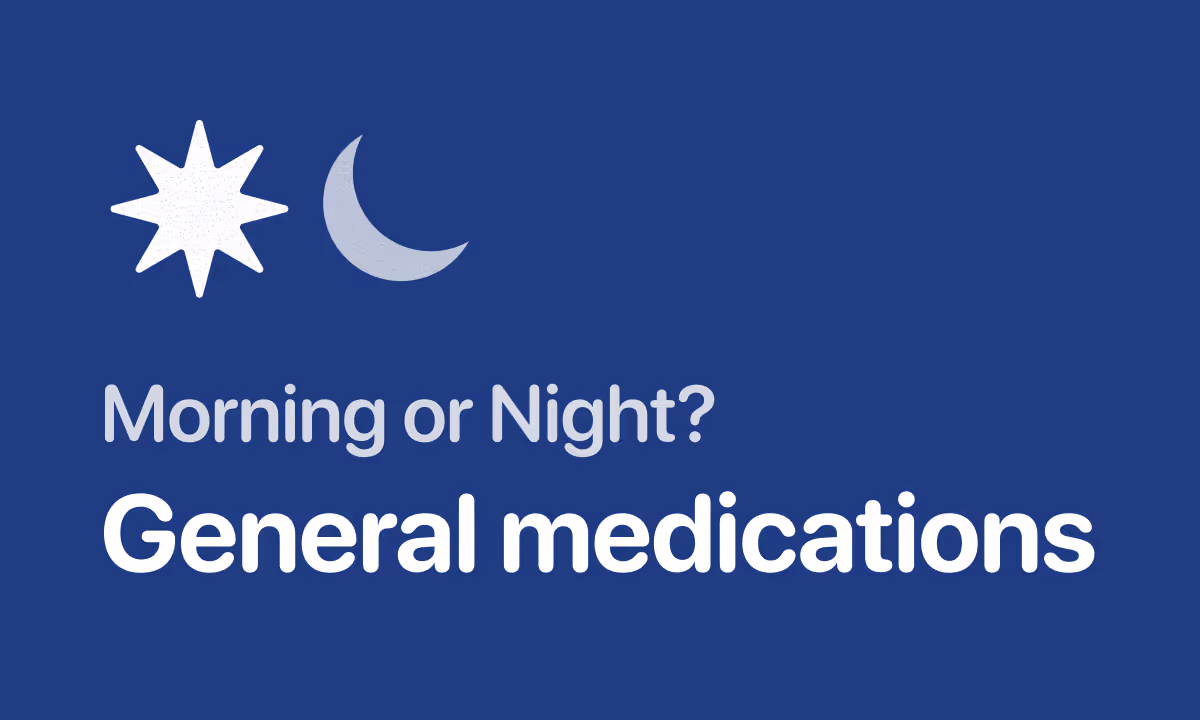 Morning or Night? How to Time Your Medications