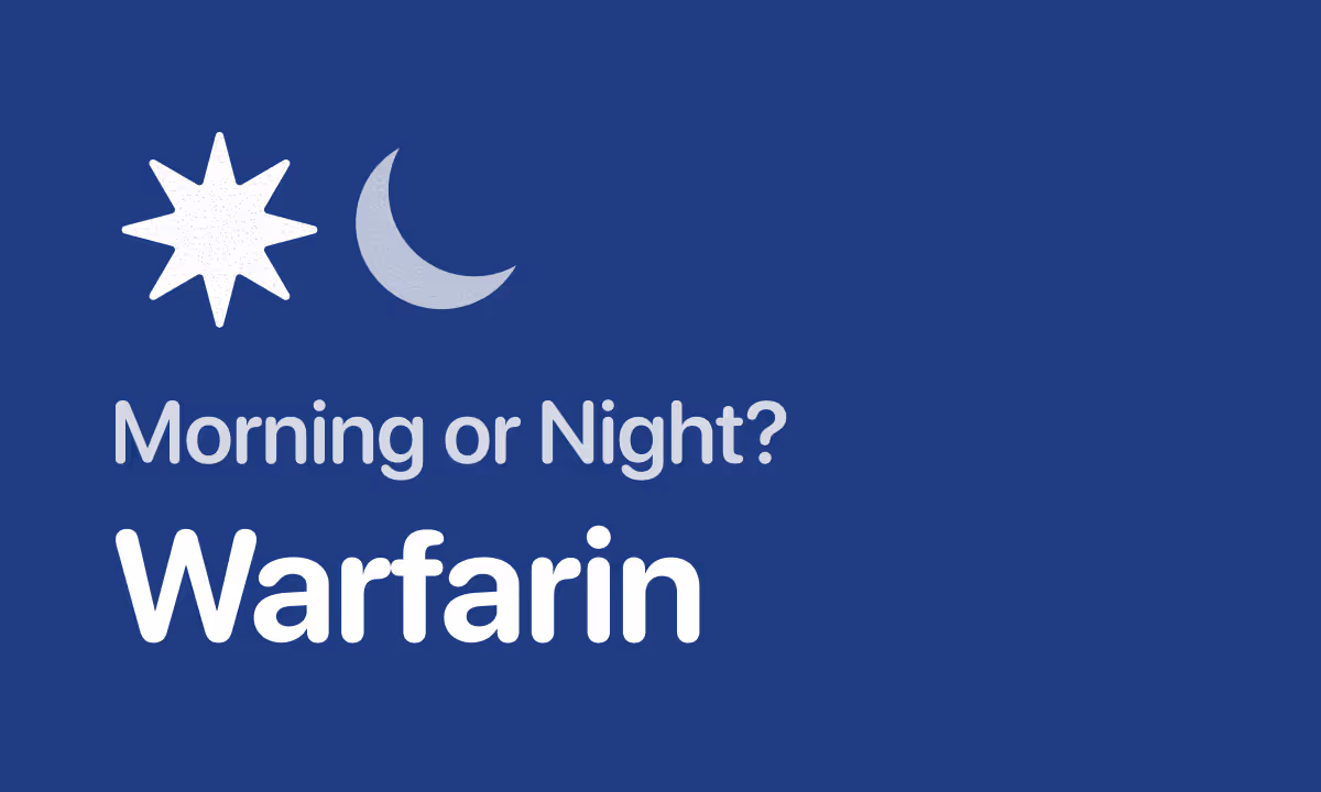Best Time to Take Warfarin (Coumadin): Morning or Evening?