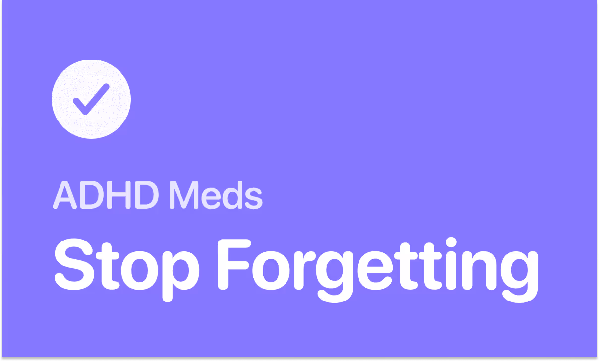 Forgetting ADHD medication