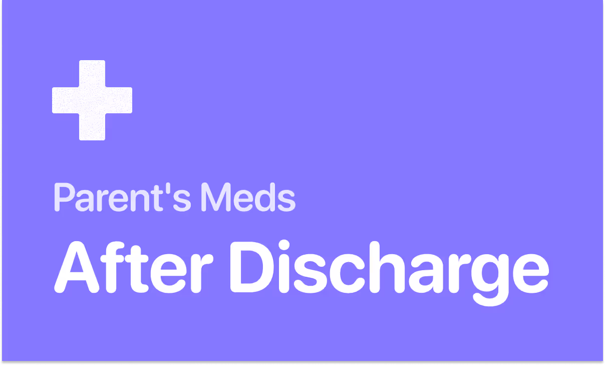 Helping a parent manage medications after hospital discharge