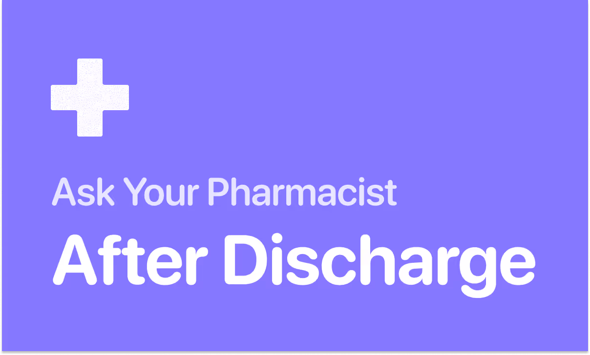 Questions to ask a pharmacist after hospital discharge