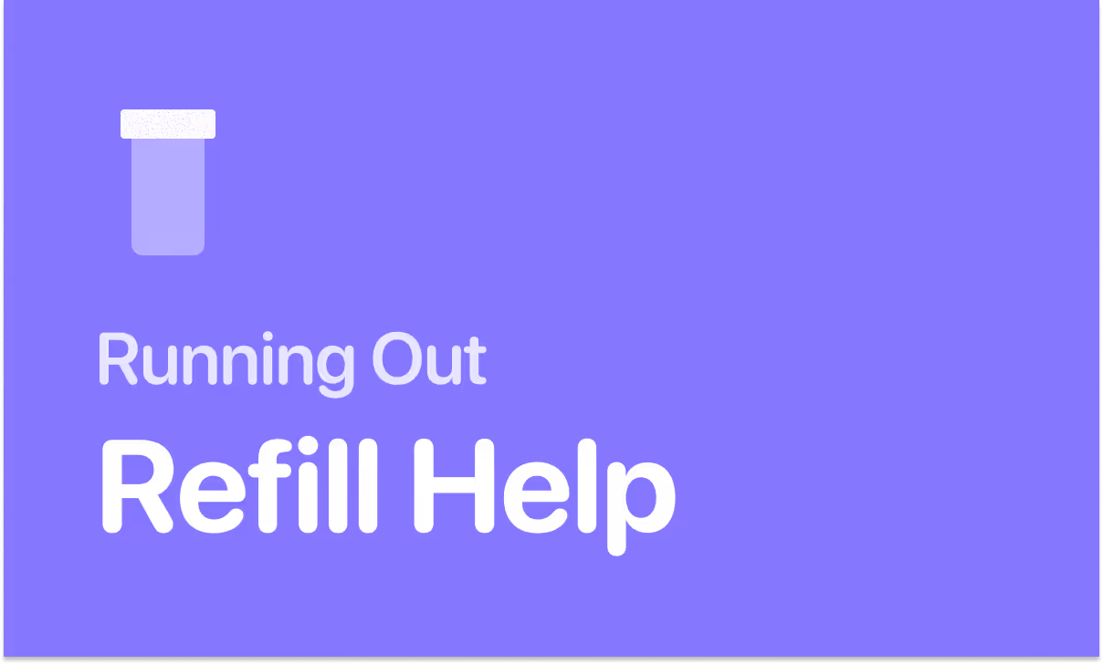 Running out of medication before a refill is due