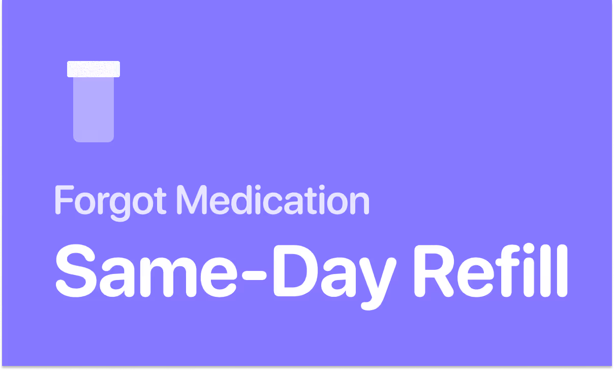 Getting a same-day refill after forgetting medication on vacation
