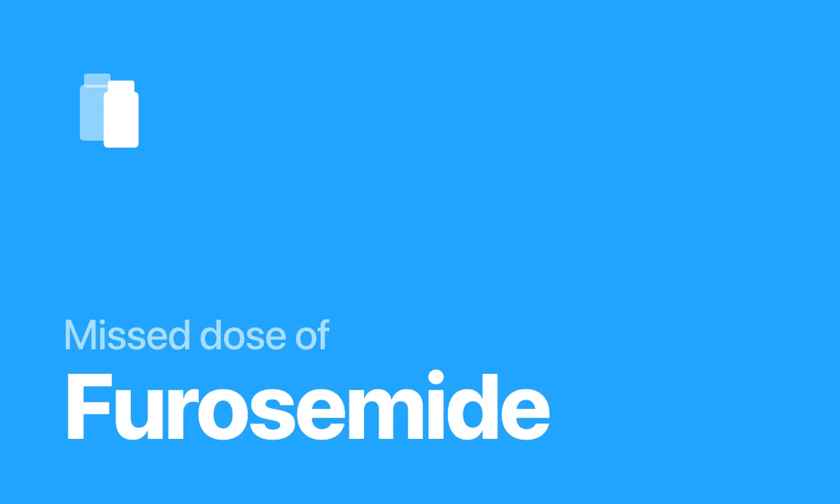 Missed dose of Furosemide