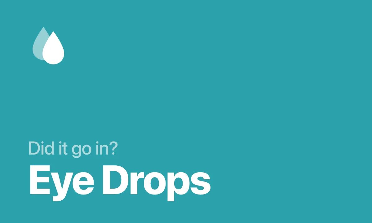 Did it go in? Eye Drops