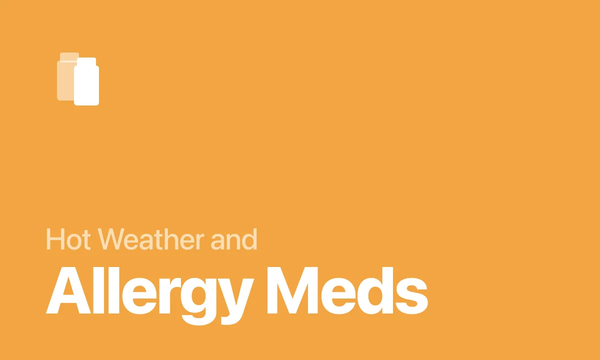 Hot Weather and Allergy Meds