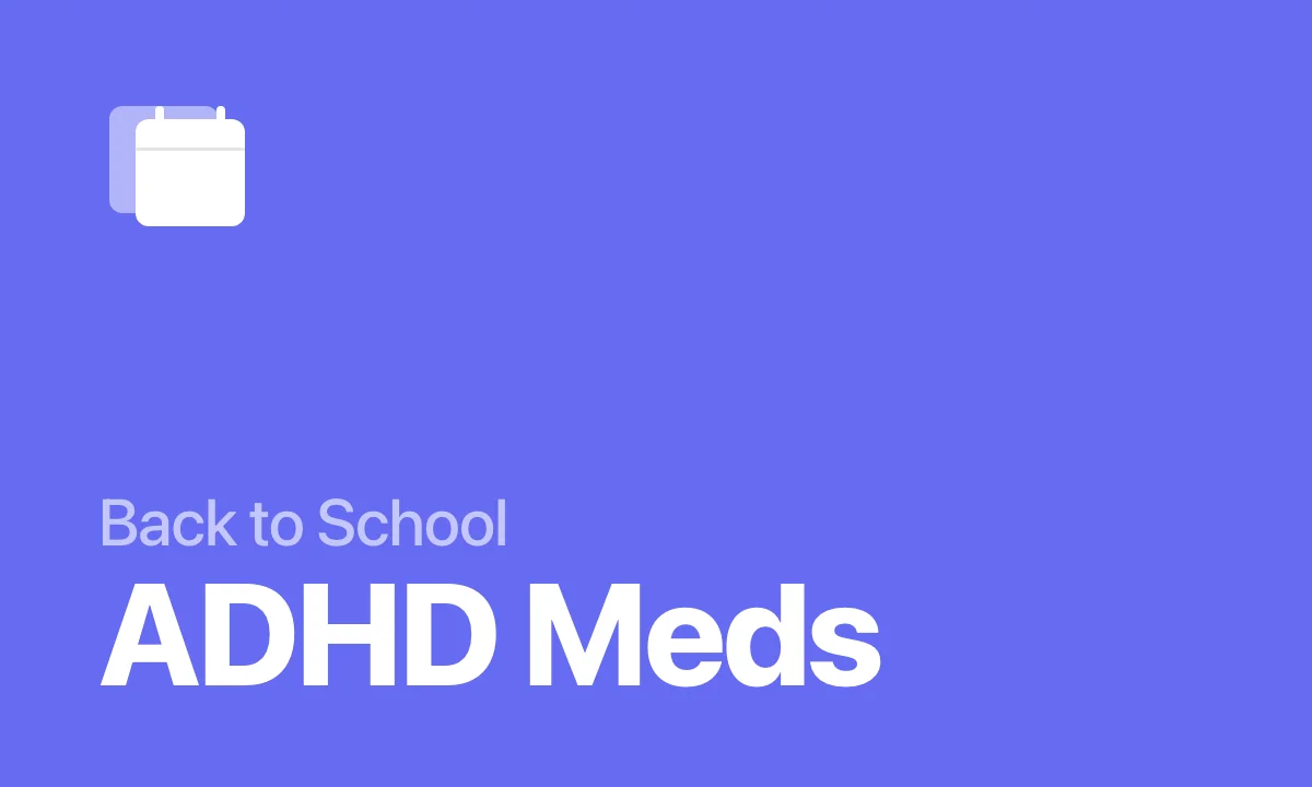 Back to School ADHD Meds