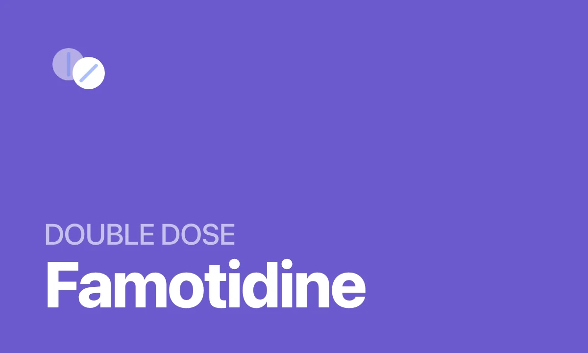 Accidental double dose of famotidine
