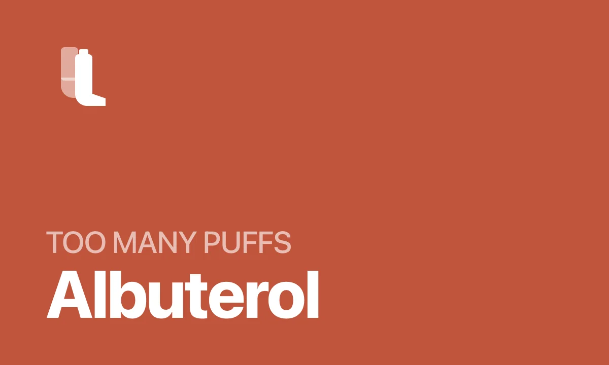 Taking too many puffs of an albuterol inhaler