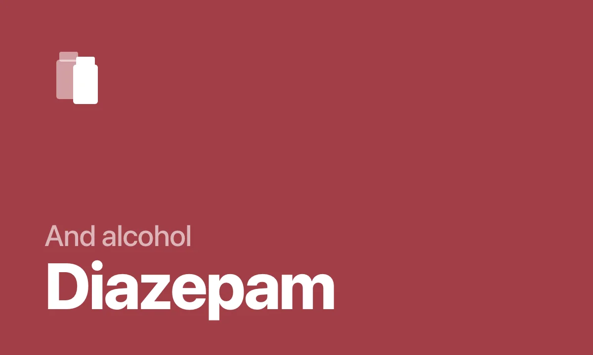 And alcohol Diazepam