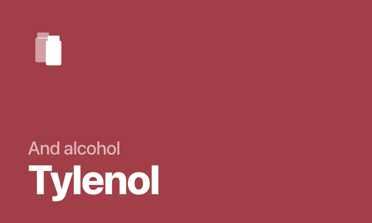 And alcohol Tylenol