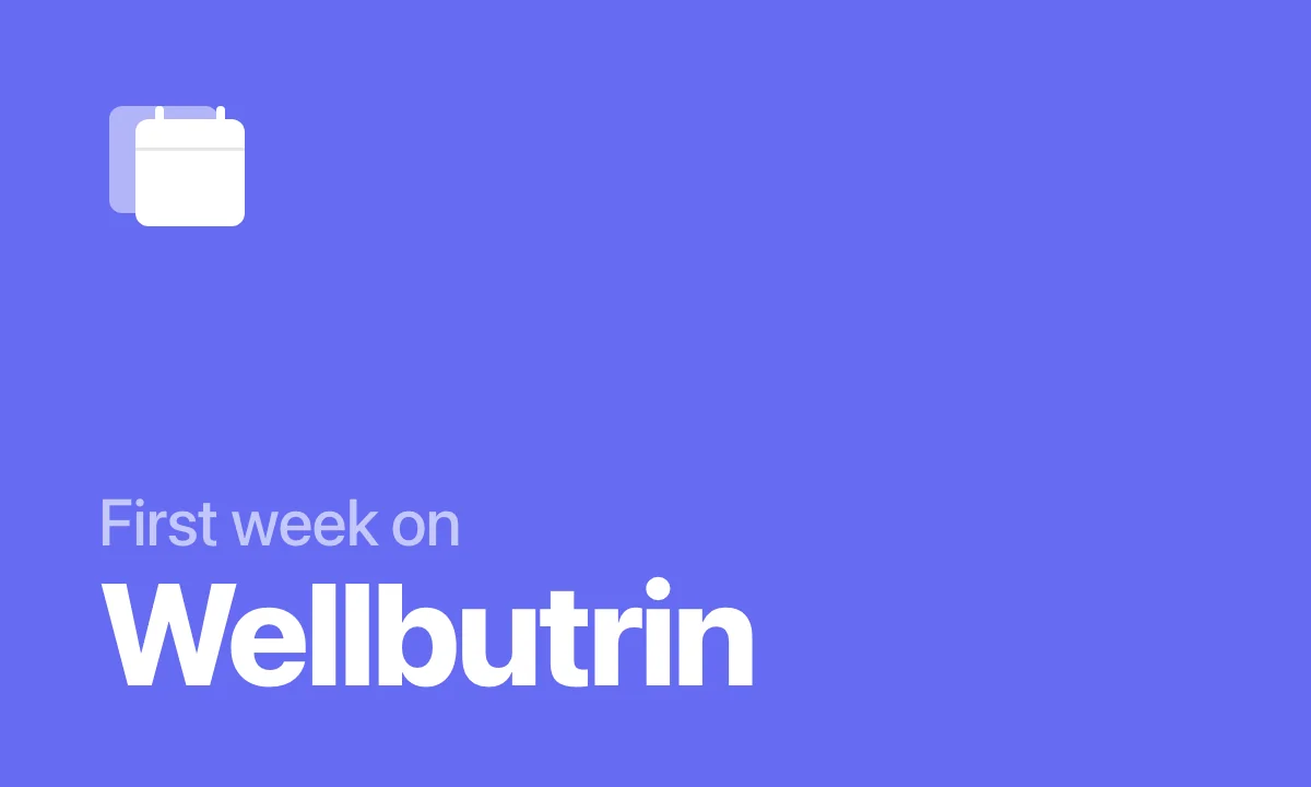 First week on Wellbutrin