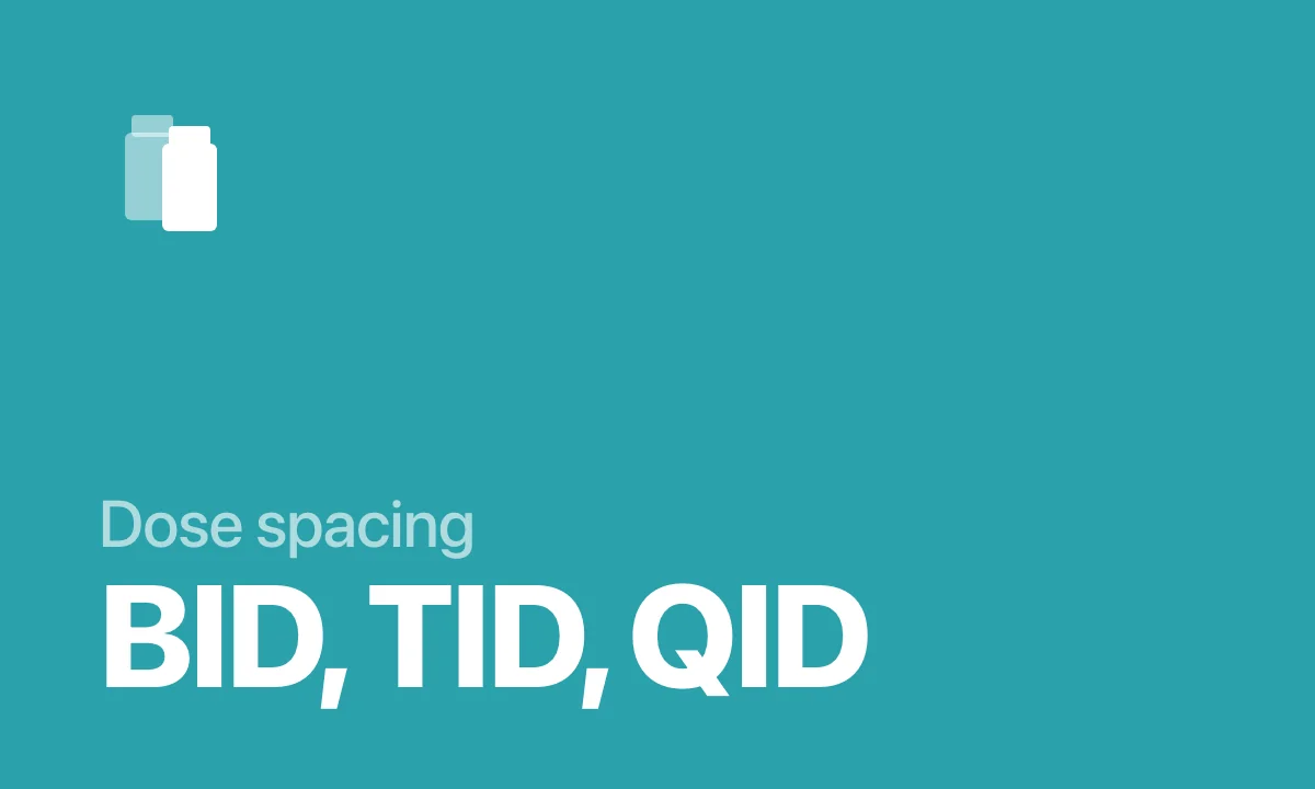 Dose spacing BID, TID, QID