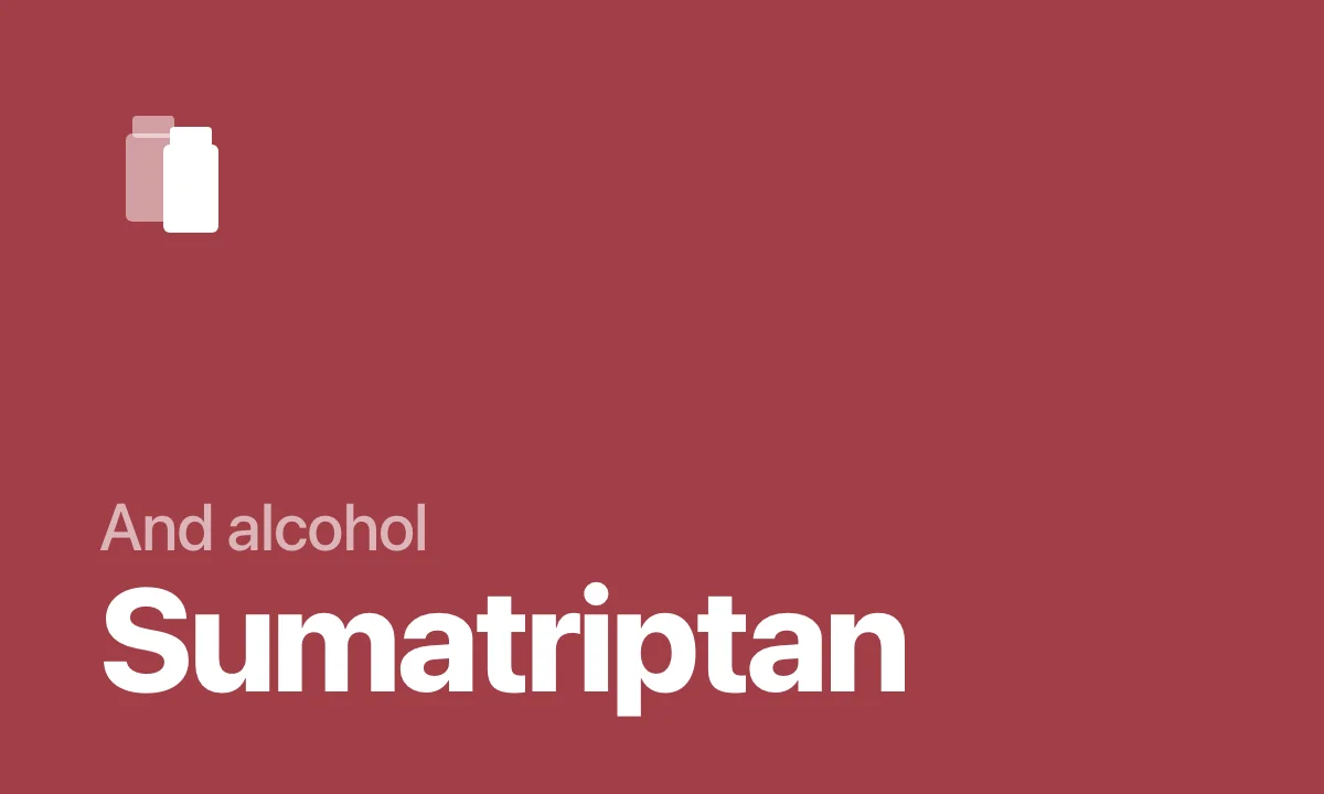 And alcohol Sumatriptan